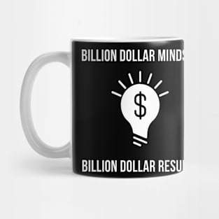 Billion Dollar Mindset = Billion Dollar Results Mug